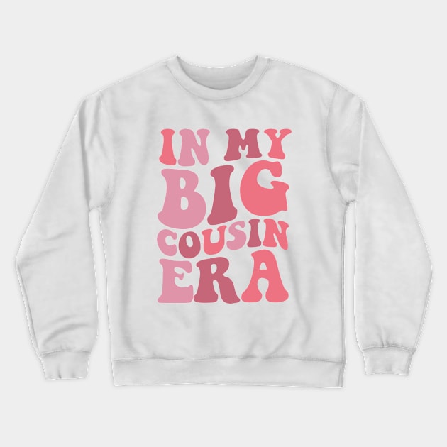 In my Big Cousin Era, Big Cousin Shirt,Funny Toddler Shirt,Trendy Kid Shirt,Pregnancy Reveal T-Shirt,Baby Announcement Shirt,Siblings Crewneck Sweatshirt by Y2KERA